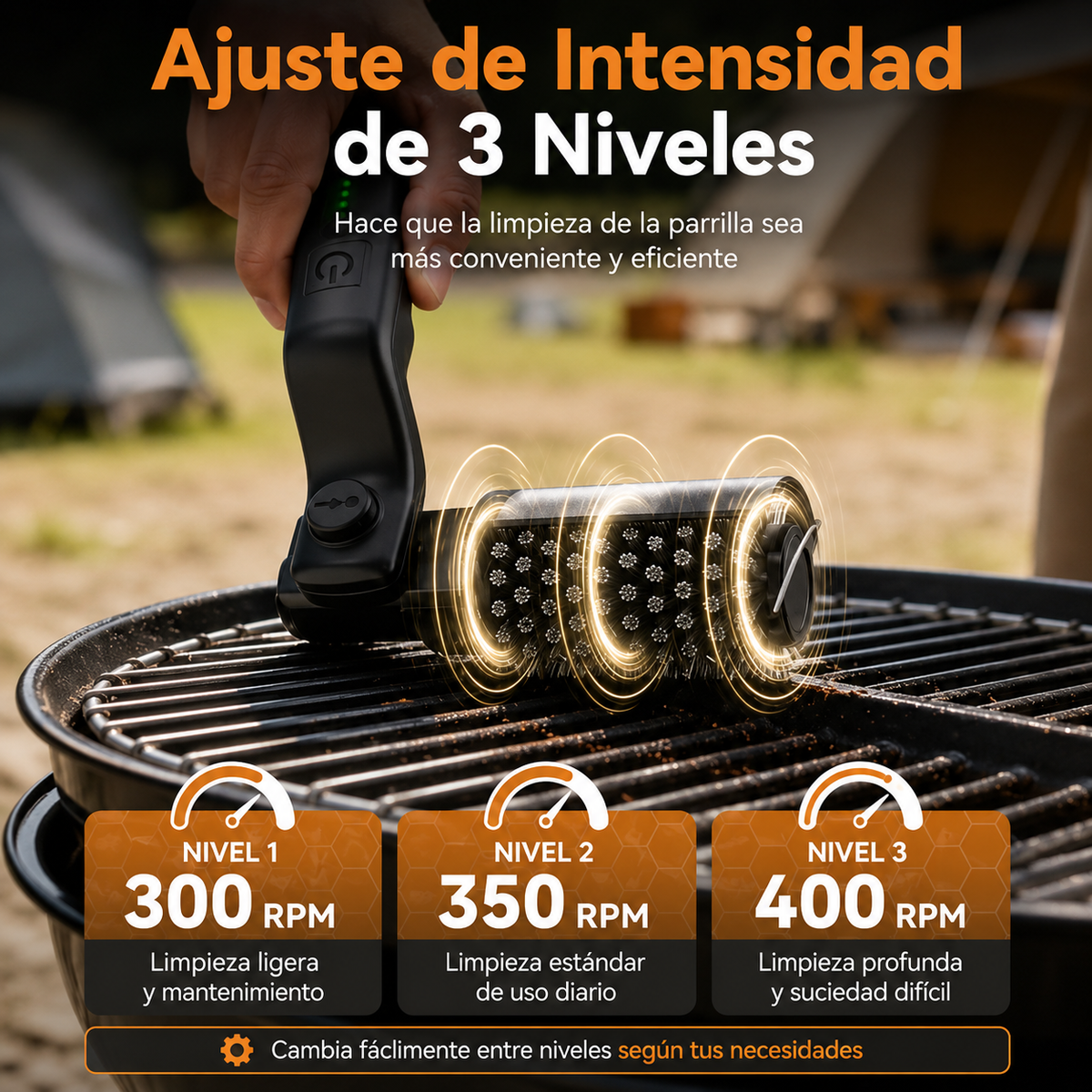 Tres niveles de intensidad: 300, 350 y 400 RPM según lo sucia que esté la parrilla